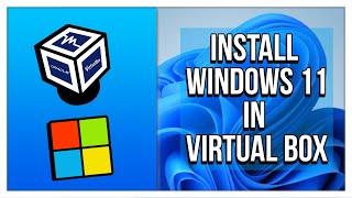 How To Install Windows 11 In Virtual Box