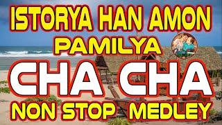 ISTORYA HAN AMON PAMILYA CHA CHA MEDLEY   -  WARAY WARAY NON STOP CHA CHA   -    WARAY WARAY SONG