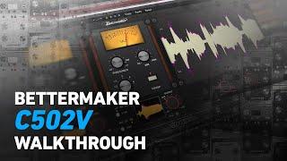 Bettermaker C502V - Walkthrough | Plugin Alliance