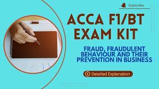 ACCA F1/BT | FRAUD, FRAUDULENT BEHAVIOUR AND THEIR PREVENTION IN BUSINESS | EXAM KIT SOLUTION |