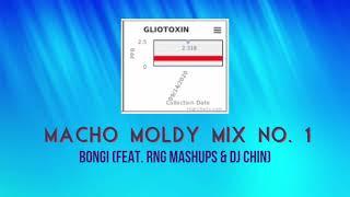 Bongi- Macho Moldy Mix No  1 (ft. RNG Mashups & DJ Chin)