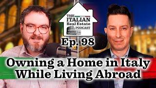 Owning a Home in Italy While Living Abroad