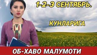 1-2-3 СЕНТЯБРЬ   КУНЛАРИ УЧУН ОБ ХАВО МАЛУМОТИ, ob havo