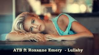 ATB ft Roxanne Emery  - Lullaby -