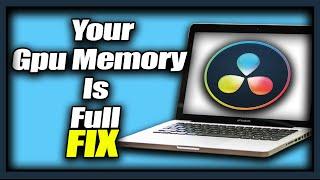 Davinci Resolve "Your Gpu Memory Is Full" HOW TO FIX