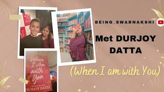 Hi Durjoy!!! (Met Durjoy Datta-"When I am with you"- book review)