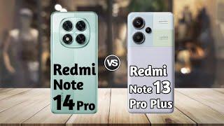 Redmi Note 14 Pro vs Redmi Note 13 Pro Plus: Full Comparison  Which is Best?