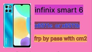 infinix smart 6 [X6511b] or [X6511] frp by pass with cm2 one click