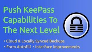 Unlocking KeePass Powers || Cloud, Auto-Sync, Form Auto-Fill And UI Tweaks