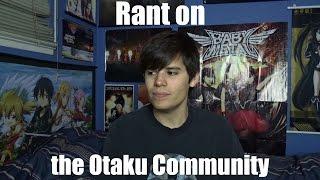 Rant on the Otaku Community