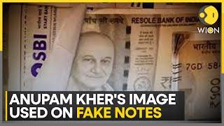 Actor Anupam Kher's Picture Found on Fake ₹500 Notes | Latest English News | WION