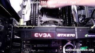 XSPC Raystorm 750 RS240 Water-cooling Kit Install Part 1