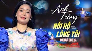 Ánh Trăng Nói Hộ Lòng Tôi - Như Hoa | Nhạc Hoa Lời Việt Hay Nhất