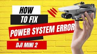 How to fix Power System Error in  DJI Mini 2 drone