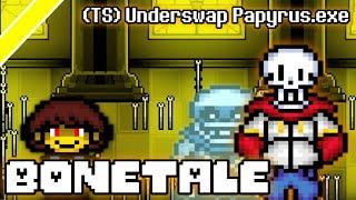 TS!Underswap Papyrus.exe | Bonetale