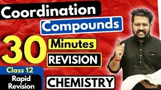 Coordination Compounds Class 12 | Chemistry | Full Revision in 30 Minutes | JEE NEET CUET BOARDS