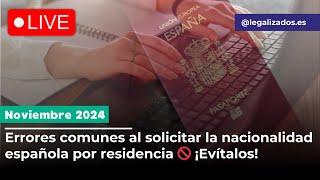 Errores para presentar la nacionalidad por residencia en España 