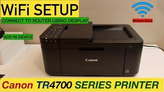 Canon Pixma TR4700 Wireless Setup, WiFi Setup, Connect To Router.