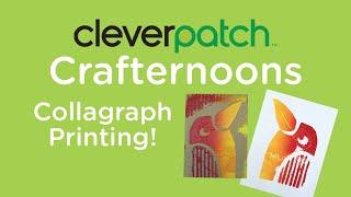 CleverPatch™ Crafternoons – Collagraph Printing