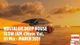 Nostalgic | Deep House Slow Jam 45 | March 2021 I Buddynice | Vol. 05 Mix | Remedial #45bpm