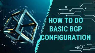 How to do basic BGP configuration