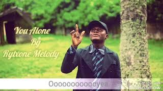 Rytxone Melody "You Alone" lyrics video