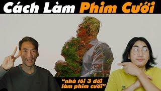 Hướng Dẫn Làm Phim, Quay Phim, Dựng Phim Cưới Tại Mỹ Từ A đến Á | Làm Phim Cùng Nam Trịnh