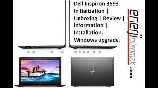 Dell Inspiron 15 3593 Initialization | Unboxing | Information | Installation. Windows upgrade.