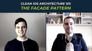 Clean iOS Architecture 101: The Facade Pattern