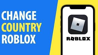 How to Change Location on Roblox Account (2024) | Can you Change Country on Roblox App?