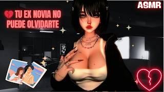 Tu EX NOVIA No Puede OLVIDARTE   | ASMR Roleplay