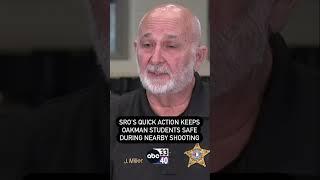 SRO's quick action keeps Oakman students safe during nearby shooting