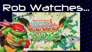 Rob Watches Tales Of The Teenage Mutant Ninja Turtles