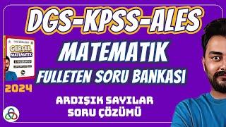 ARDIŞIK SAYILAR SORU ÇÖZÜMÜ | 2024 DGS KPSS ALES MATEMATİK SORU BANKASI