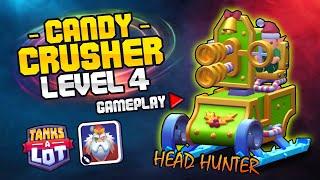 CANDY CRUSHER LVL 4 | TANKS A LOT