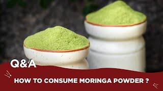 How to consume Moringa Powder ?.