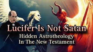 Lucifer Is Not Satan: Hidden Astrotheology In The New Testament - Jordan Maxwell Explains