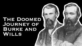 The Doomed Journey of Burke and Wills