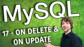 MySQL 17 - ON DELETE and ON UPDATE