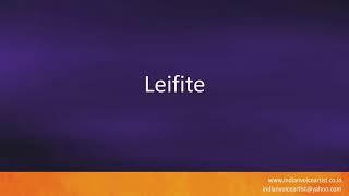 Pronunciation of the word(s) "Leifite".