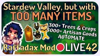 Stardew Valley but with TOO MANY ITEMS! - Raffadax Complete Production Mod - LIVE [42]