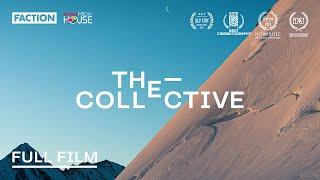 THE COLLECTIVE | Full Film with Faction Skis (4K)