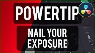 Nail Your Exposure — DaVinci Resolve PowerTip