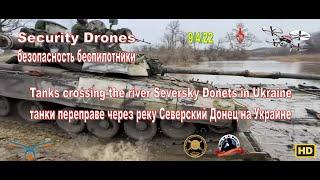 [HD] Russia Mod: Drone  provide safety for Tanks in East Ukraine  9/4/22 Seversky Donets River