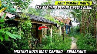 MENGERIKAN..! // MISTERI KAMPUNG MATI CEPOKO SEMARANG - JATENG