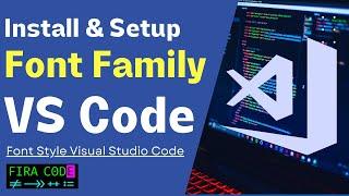 How to Install Font Family in Visual Studio Code | How to Change Font Style in VSCODE 2024