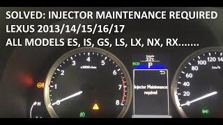 *SOLUTION* -INJECTOR MAINTENANCE REQUIRED -  LEXUS