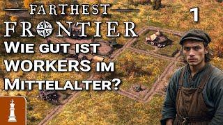 Wie gut ist WORKERS im Mittelalter?  Let's Play Farthest Frontier Early Access 1 | deutsch