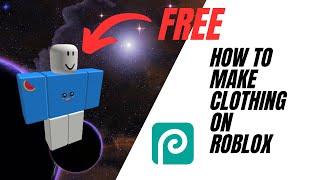 How To Make Roblox Clothing - For Free