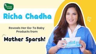 Richa Chadha Reveals Why She Trusts Mother Sparsh Baby Products for Her Newborn!